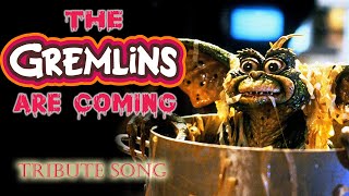 Gremlins are coming a tribute song [upl. by Gnoy]