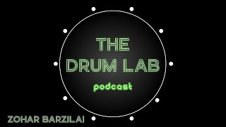 The Drum Lab Podcast 30  זהר ברזילי [upl. by Airemat801]