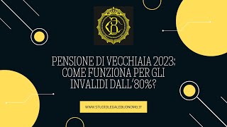 Pensione di vecchiaia 2023 come funziona per gli invalidi dall’80 [upl. by Nnitsuj]