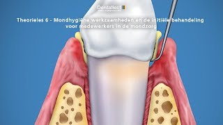 Theorieles 6  Mondhygiëne werkzaamheden en de initiële behandeling voor medewerkers in de mondzorg [upl. by Papert]