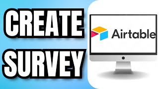 How to CREATE a SURVEY in AIRTABLE [upl. by Odetta]