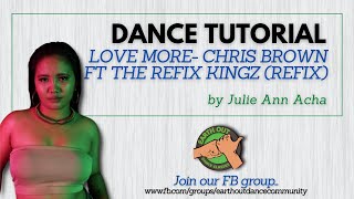 DANCE TUTORIAL  Love More Chris Brown  Choreographer Julie Ann Acha [upl. by Nyleda]