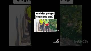 maisha yangu episode onedirected by duoglas mukeshi [upl. by Lenneuq]