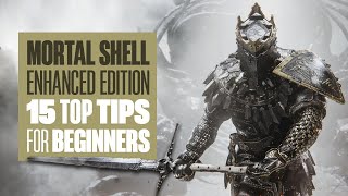 Mortal Shell Enhanced Edition Beginners Guide  15 BEST TIPS FOR SURVIVING FALLGRIM [upl. by Kcirret]