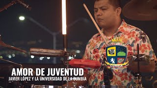 Amor de juventud  Javier López y La universidad de la cumbia [upl. by Adala]