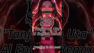 Demon Slayer quotKamado Tanjiro no Utaquot English AI CoverRemix [upl. by Fabrianne]