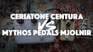 Ceriatone Centura and Mythos Pedals Mjolnir  Pedal Shootout [upl. by Enirod]