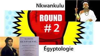 Égyptologie VS Nkwankulu la tradition Round 2  Petit en Hiéroglyphe [upl. by Dyanne]