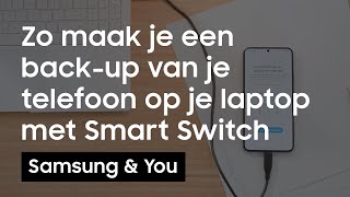 Backup van je telefoon maken met Smart Switch op je laptop  Samsung amp You [upl. by Glen]