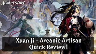 Alchemy Stars Xuan Ji Arcanin Artisan Quick Review [upl. by Dorn647]