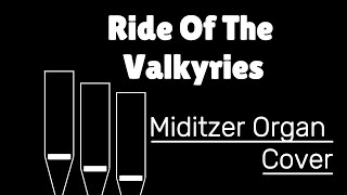 Ride Of The Valkyries  Richard Wagner Miditzer Theater Organ Cover [upl. by Ahsekin]