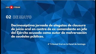 17ª Jornada de alegatos de clausura de juicio oral en contra de ex comandante en jefe del Ejército [upl. by Euell]