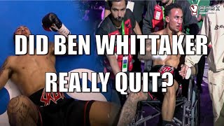 Did Ben Whittaker REALLY Quit [upl. by Jakob]