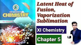 Latent Heat of Fusion Vaporization Sublimation XI Chemistry [upl. by Eemaj]