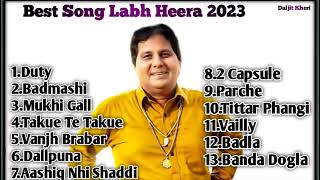 Labh heera new songs labh heera all songs  labh heera top10 songs punjabi song labh heera 2024 [upl. by Yanaj]