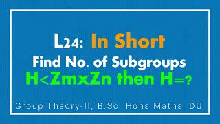 L24  Shortcut Method  Finding Subgroups in External Direct Product Group Theory 2 BSc Hons Maths [upl. by Cannon955]