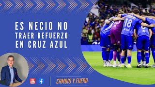 Es necio no traer refuerzo en Cruz Azul [upl. by Kincaid927]