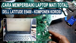 Cara Memperbaiki Laptop Dell Latitude E5400 Mati Total [upl. by Marcel453]