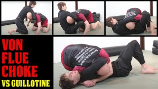 How to Counter the Guillotine Choke with the Von Flue and Super Von Flue Choke [upl. by Sherlocke]