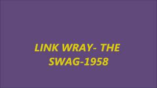 Link WrayThe Swag1958 [upl. by Ymereg]