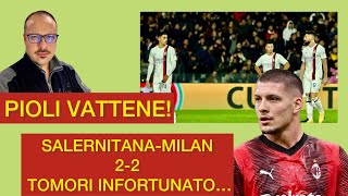 SALERNITANAMILAN 22 TOMORI INFORTUNATO PIOLI VATTENE [upl. by Wartow]