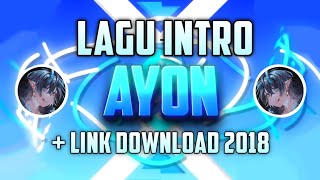 Lagu Intro Ayon  Link Download 2018 [upl. by Aynna416]