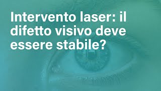 Intervento laser il difetto visivo deve essere stabile [upl. by Elboa]