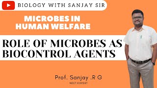 Microbes in human welfare  role of microbes as biocontrol agents  Class 12  NEET  By Sanjay Sir [upl. by Leighton]