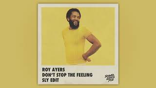 Roy Ayers  Dont Stop The Feeling SLY Edit [upl. by Eiboj]