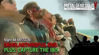 Metal Gear Solid V Phantom Pain Night 48 Sahelanthropus END PLUS Capture the IBIS [upl. by Yerot621]