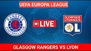 Glasgow Rangers vs Lyon Match Live score  UEFA Europa League Match Live stream [upl. by Irep]