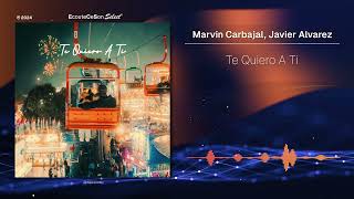 Marvin Carbajal Javier Alvarez  Te Quiero A Ti  Latino Folk  2024 [upl. by Greenberg]