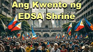 Ang Kwento ng EDSA Shrine [upl. by Darin497]