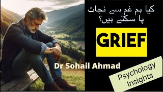 Healing Through Grief  A Guide to Managing Sorrow  Dr Sohail Ahmad [upl. by Arimak]