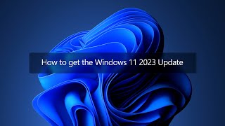 How to get the Windows 11 2023 Update [upl. by Heinrike356]