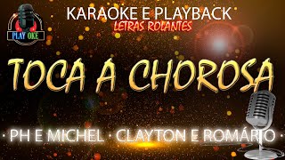 TOCA A CHOROSA  PH E MICHEL ft CLAYTON E ROMÁRIO  KARAOKE e PLAYBACK com letra rolante [upl. by Anidnamra]