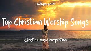 Top Christian Worship Songs 2023  Playlist Hillsong Praise amp Worship Songs [upl. by Leanora]