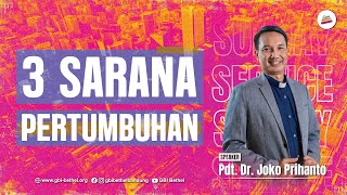 Tiga Sarana Pertumbuhan  Pdt Dr Joko Prihanto [upl. by Faith]