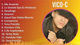 VicoC 2024 MIX Grandes Exitos  Me Acuerdo Lo Grande Que Es Perdonar Desahogo Quieren [upl. by Alyakem]