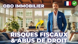 OBO immobilier 2024  risques et abus de droit dune vente à soimême dun bien immobilier [upl. by Aramac]