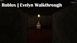 Roblox  Evelyn Walkthrough [upl. by Nahsad]