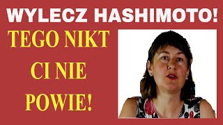 Jak WYLECZYĆ HASHIMOTO  Tego nikt Ci nie powie [upl. by Ived]