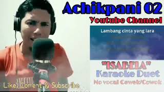 karaoke duet Isabela ft Achikpani [upl. by Nishom723]