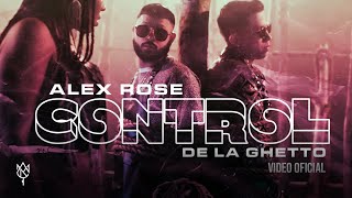 Alex Rose ft De La Ghetto  Control Video Oficial [upl. by Kirby935]