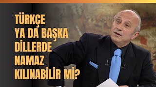 Türkçe Ya Da Başka Dillerde Namaz Kılınabilir Mi Yaşar Nuri Öztürk Anlattı [upl. by Newbill]