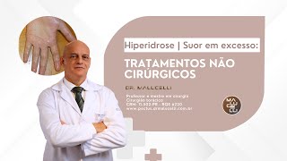 Hiperidrose  Suor em excesso tratamentos nãocirúrgicos [upl. by Elamrej]