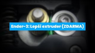 Ender3 Lepší extruder ZDARMA 3D tisk [upl. by Gardol]