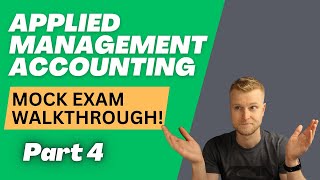 AAT Level 4  Applied Management Accounting AMAC  Mock Exam Walkthrough  Part 4 [upl. by Rodenhouse175]