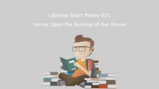 LibriVox Short Poetry 021  Verses Upon the Burning of Our Housemp4 [upl. by Neelyad]