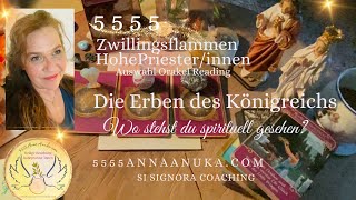 5555 Die Erben des Königreichs  Wo stehst du spirituell gesehen zwillingsflamme dualseele [upl. by Somar]